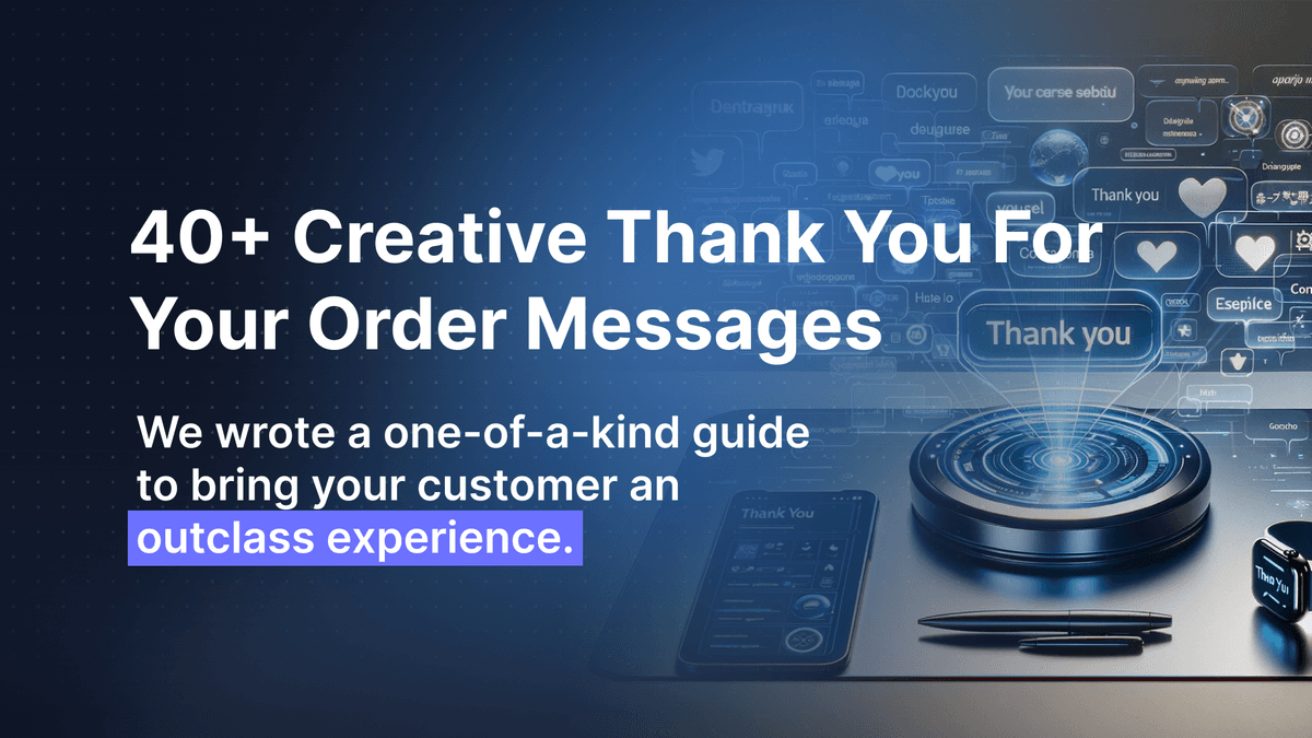 40+ Creative ‘Thank You For Your Order’ Messages